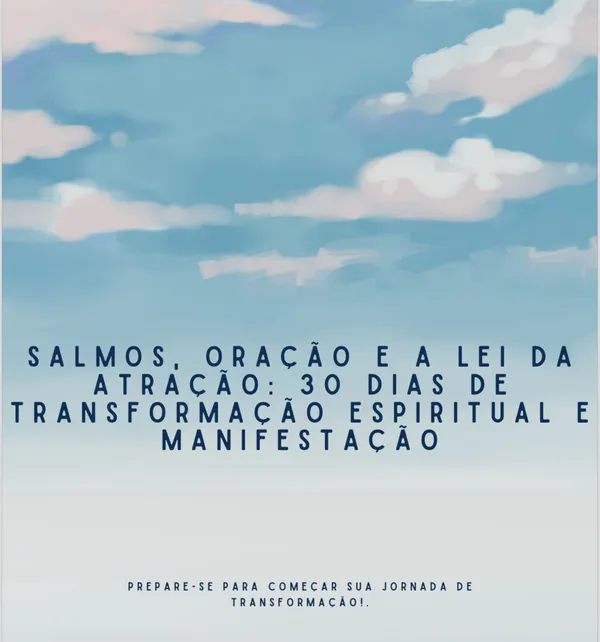 30 DIAS DE TRANSFORMAÇÃO ESPIRITUAL E MANIFESTAÇÃO