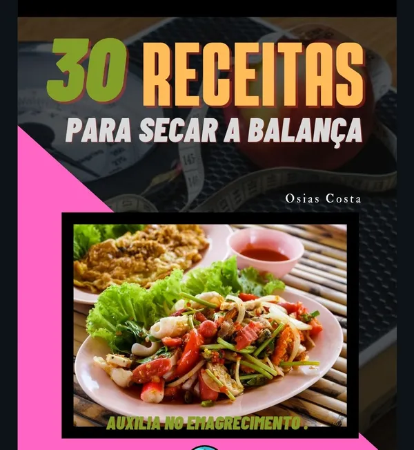 30 Receitas para Secar a Balança
