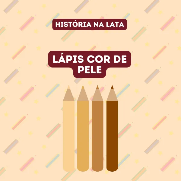 Lápis de Cor de Pele - História na Lata